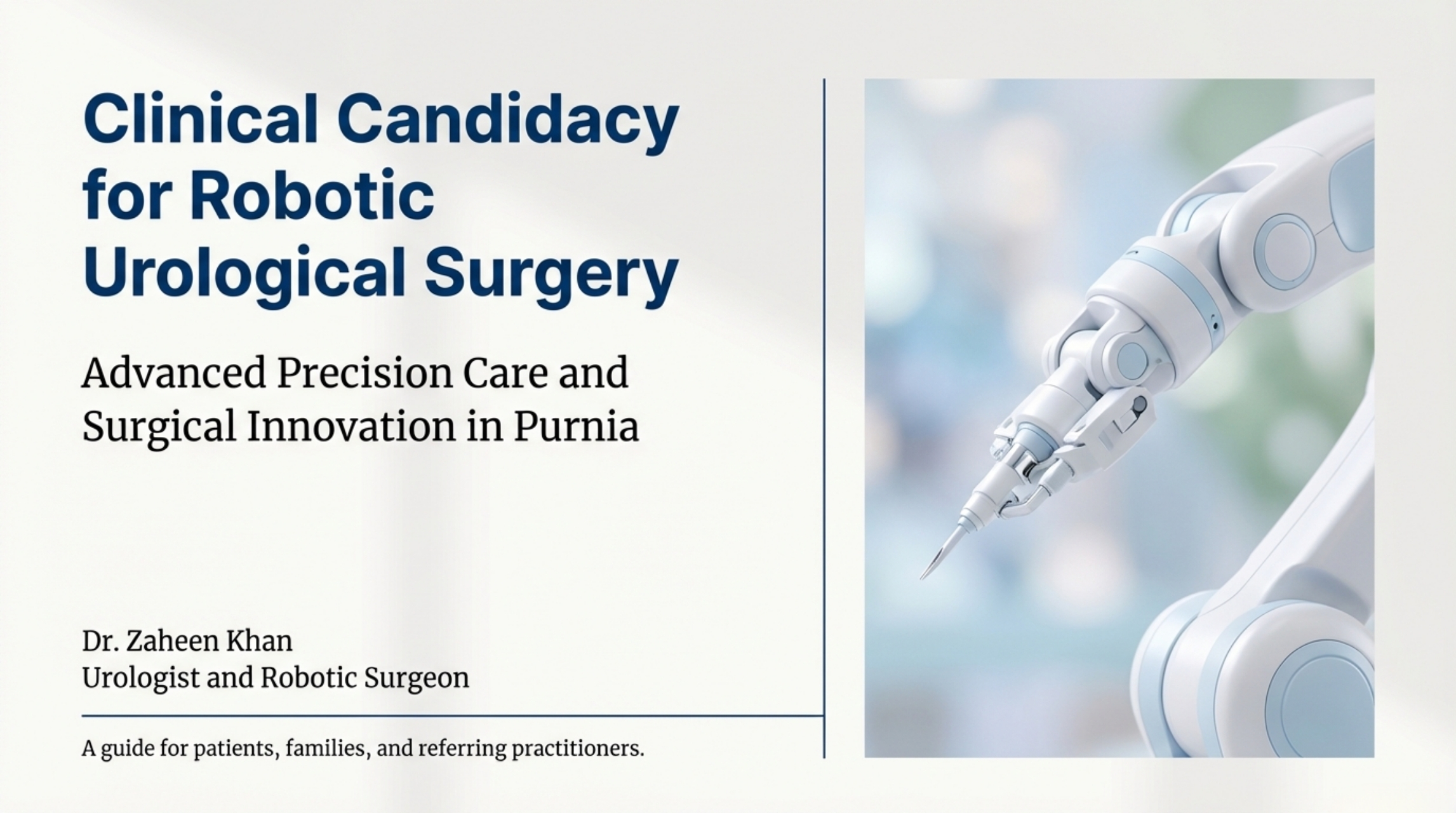 Learn who is eligible for robotic urological surgery for kidney tumors, prostate enlargement, and cancer with expert care by Dr. Zaheen Khan urologist and robotic surgeon in Purnia, Bihar.